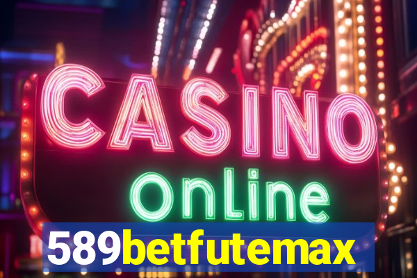 589betfutemax futebol ao vivo